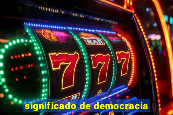 significado de democracia